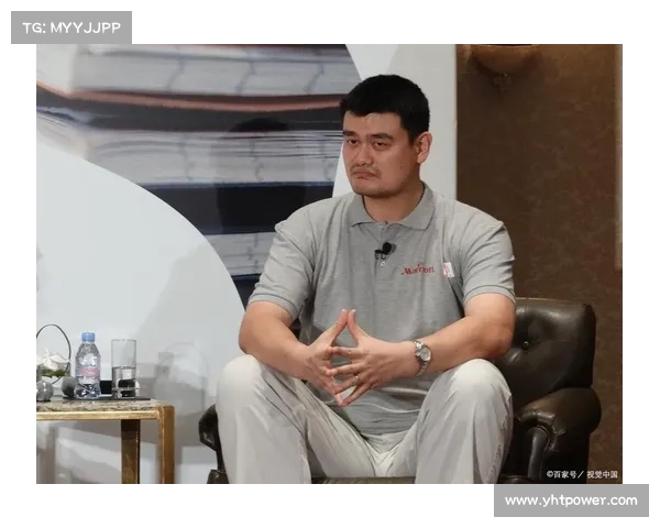 姚明成功背后的五大秘诀解析 影响力与坚持铸就传奇